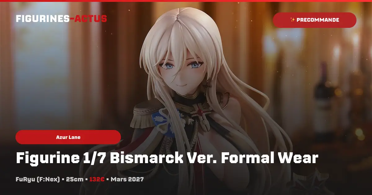 Azur Lane : FuRyu dévoile une figurine de Bismarck en tenue de cérémonie dans sa gamme F:Nex !